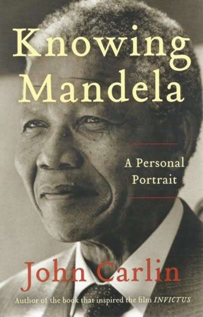Knowing Mandela by John Carlin