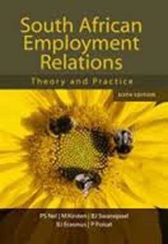 South African Employment Relations by PS Nel, M Kirsten, BJ Swanepoel, P Poisat