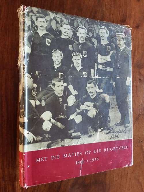 Met die Maties op die Rugby veld 1880-1955. RUGBY