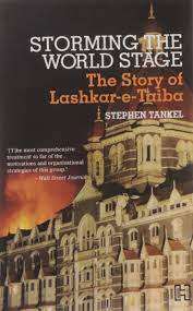 Storming the World Stage The Story of Lashkar-e-Taiba
