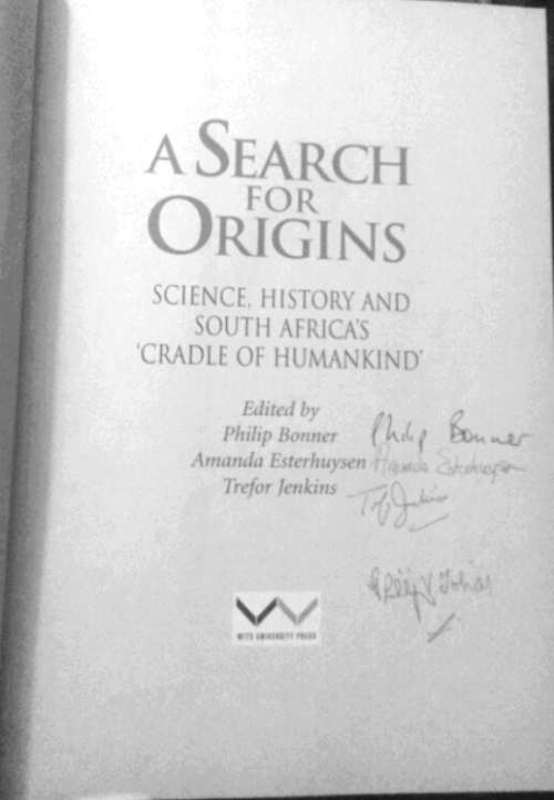 A Search for Origins Science, history and South Africa`s `Cradle of Humankind`