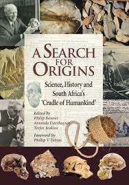 A Search for Origins Science, history and South Africa`s `Cradle of Humankind`
