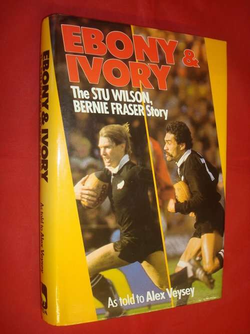 EBONY & IVORY The Stu Wilson, Bernie Fraser Story RUGBY