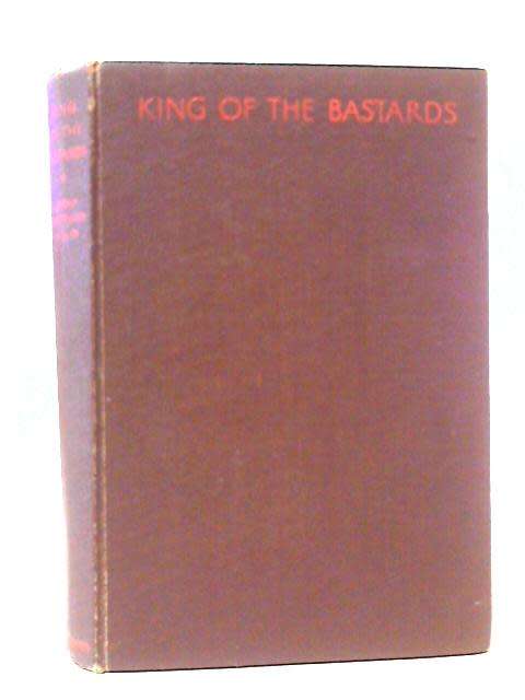 King of the Bastards by Sarah Gertrude Millin