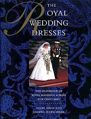 The Royal Wedding Dresses by Nigel Arch