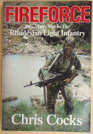 Fireforce One Mans War in the Rhodesian Light Infantry by Chris Cocks