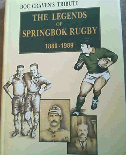 Doc Craven's Tribute The Legends of Springbok Rugby 1889-1989 Rugby Springboks