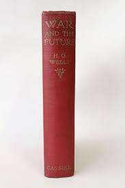 War and the Future by H. G. Wells