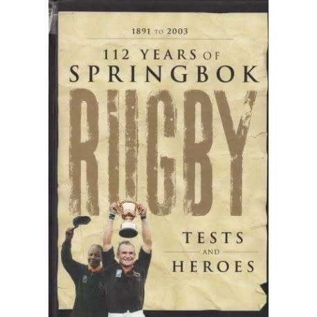 112 Years Of Springbok Rugby Tests and Heroes 1891 to 2000 Carmichael Shelley