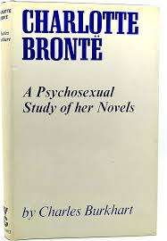 Charles Burkhart CHARLOTTE BRONTE A Psychosexual Study of Her Novels