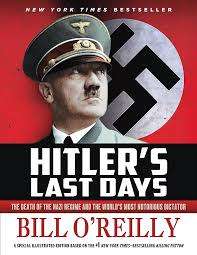 Hitler`s Last Days- Bill O`Reilly