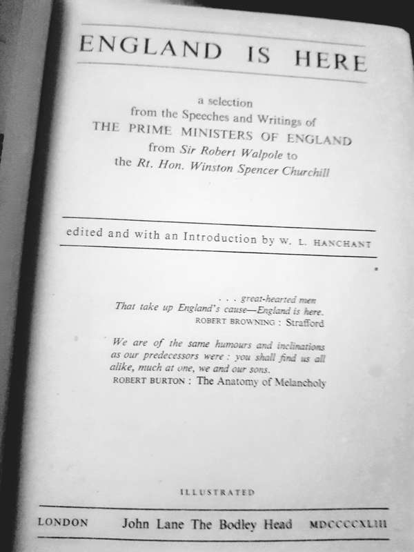 England is Here: A Selection from the Speeches and Writings of the Prime Ministers of England