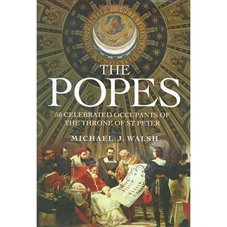 The Popes  50 Celebrated Occupants of the Throne of St. Peter