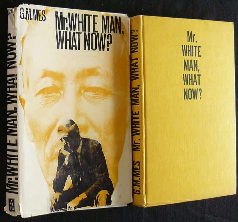 Mr. White Man, What Now?