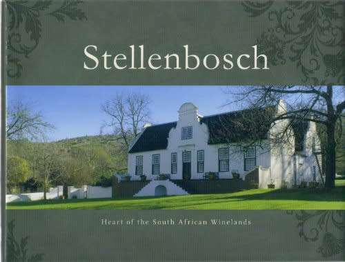 Stellenbosch    Heart of the South African Winelands by Di Burger