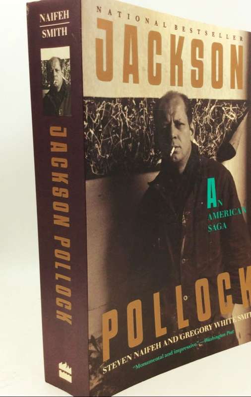 Jackson Pollock: An American Saga - Naifeth, Steven and Gregory White Smith