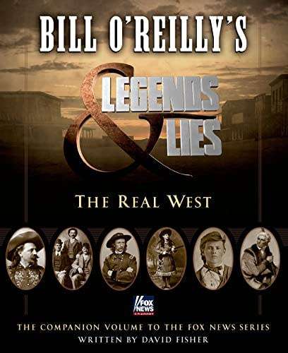 Bill O'Reilly's Legends and Lies The Real West