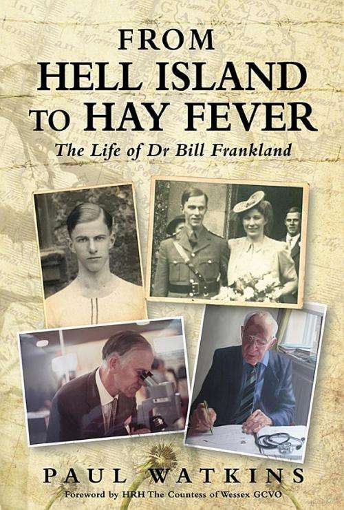 From Hell Island To Hay Fever  The Life of Dr Bill Frankland Paul Watkins SIGNED COPY