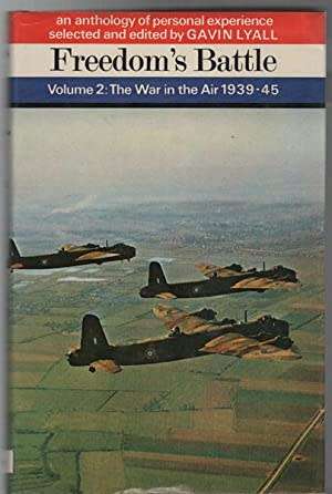 Freedom`s Battle Vol 2 The War in the Air 1939-45.