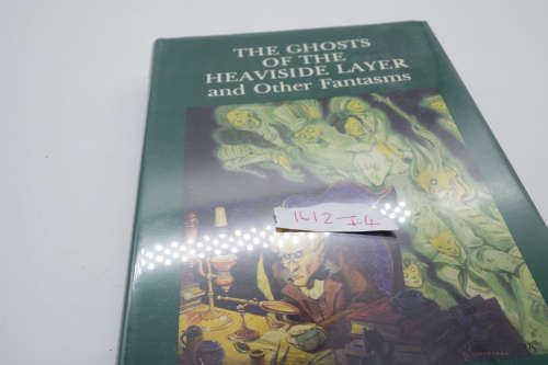 The Ghost of the Heaviside Layer and Other Fantasms by Dunsany, Lord