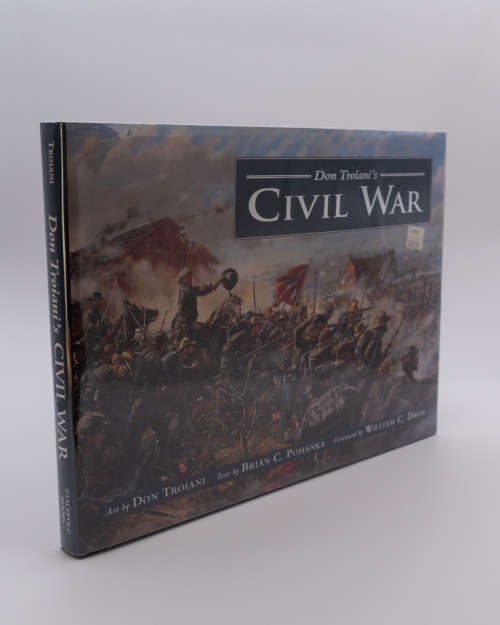 Don Troiani`s Civil War by Brian C Pohanka (Signed)