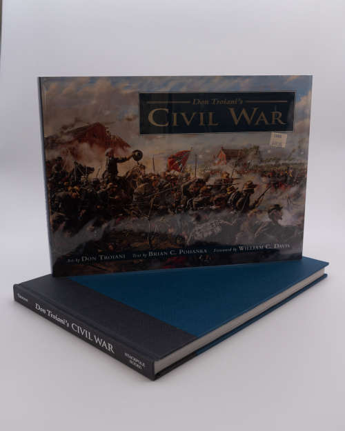 Don Troiani`s Civil War by Brian C Pohanka (Signed)