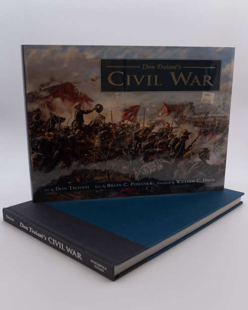 Don Troiani`s Civil War by Brian C Pohanka (Signed)