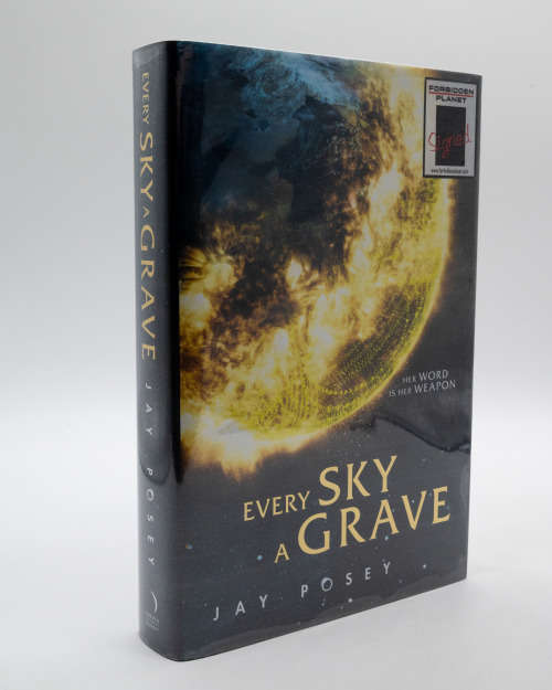 Every Sky a Grave by Jay Posey (Ascendance Book 1) - Signed and Numbered