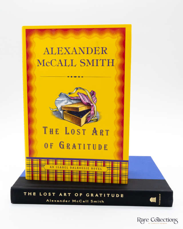 The Lost Art of Gratitude by Alexander McCall Smith (An Isabel Dalhousie Novel) - Signed Copy