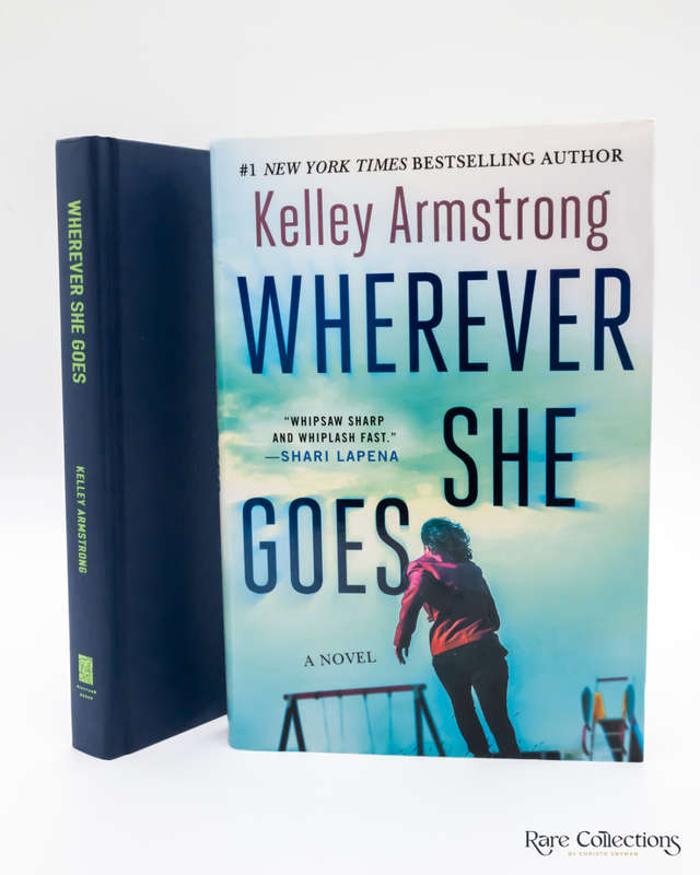 Wherever She Goes by Kelley Armstrong - signed