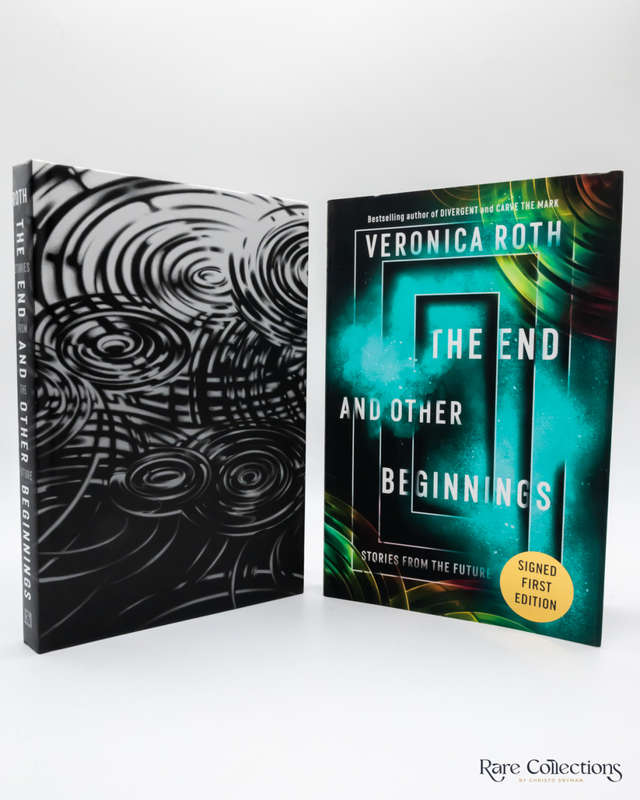 The End and Other Beginnings: Stories from the Future by Veronica Roth - signed