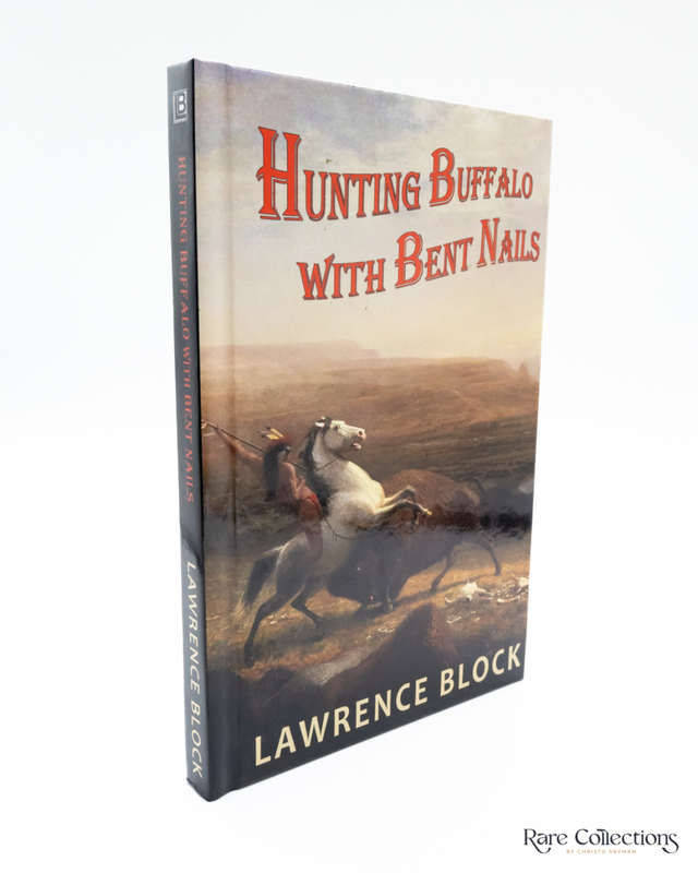 Hunting Buffalo with Bent Nails by Lawrence Block - Signed Copy
