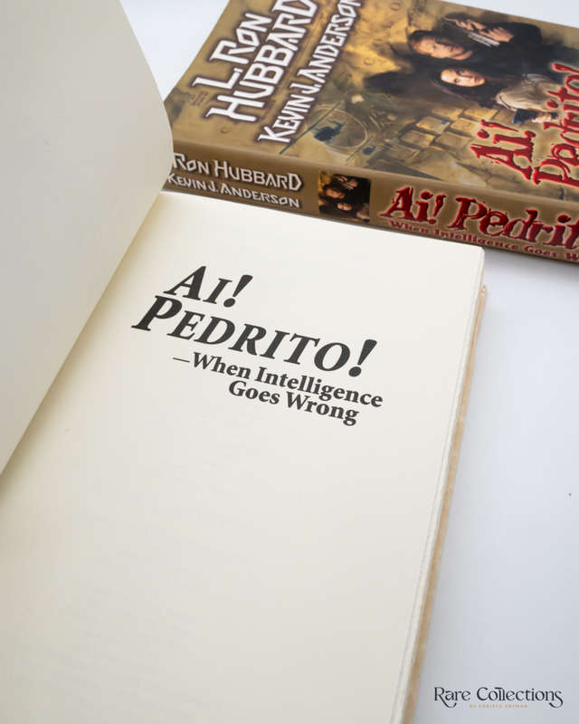 Ai! Pedrito! When Intelligence Goes Wrong by L. Ron Hubbard & Kevin J. Anderson - signed