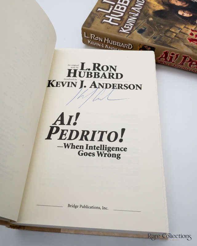 Ai! Pedrito! When Intelligence Goes Wrong by L. Ron Hubbard & Kevin J. Anderson - signed