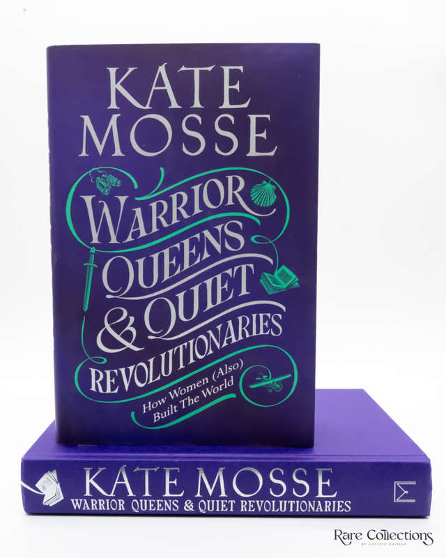 Warrior Queens & Quiet Revolutionaries by Kate Mosse - Signed Copy