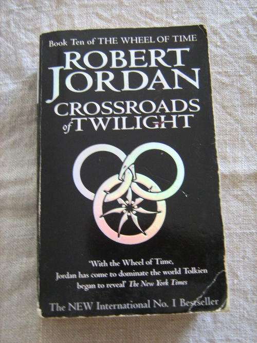 Crossroads of Twilight  - Robert Jordan (Book 10 in the Wheel of Time series)