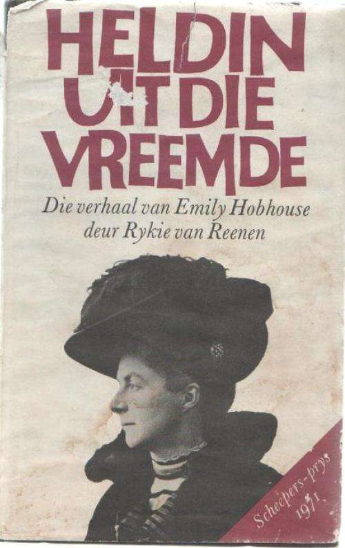 HELDIN UIT DIE VREEMDE, DIE VERHAAL VAN EMILY HOBHOUSE - RYKIE VAN REENEN (1973)