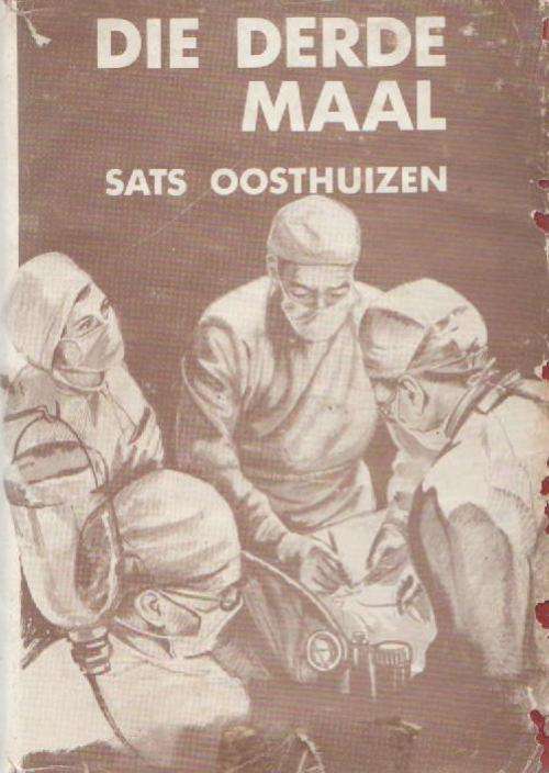 DIE DERDE MAAL - SATS OOSTHUIZEN (DAGBREEK-BOEKKRING)