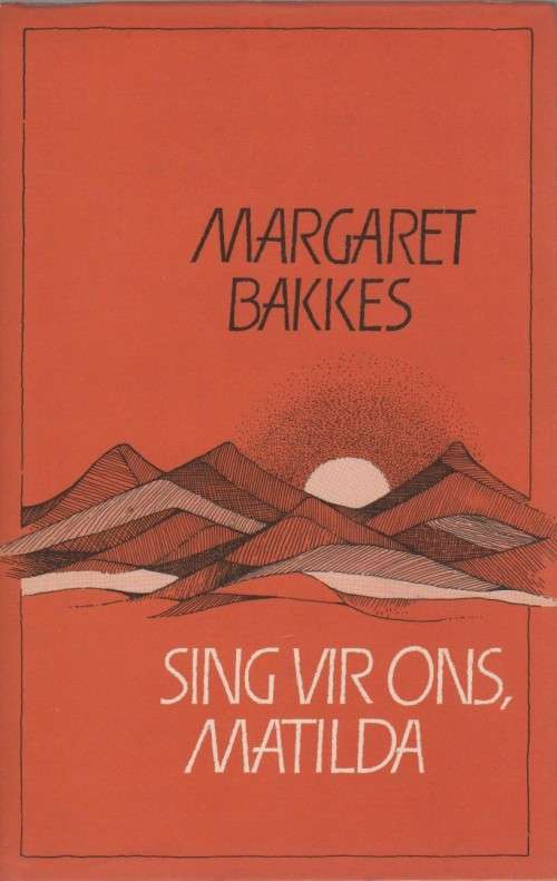SING VIR ONS MATILDA - MAGARET BAKKES (1 STE UITGAWE 1979)