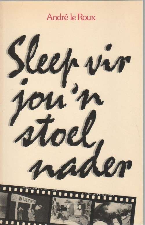 SLEEP VIR JOU 'N STOEL NADER - ANDRE LE ROUX (1 STE UITGAWE 1987)
