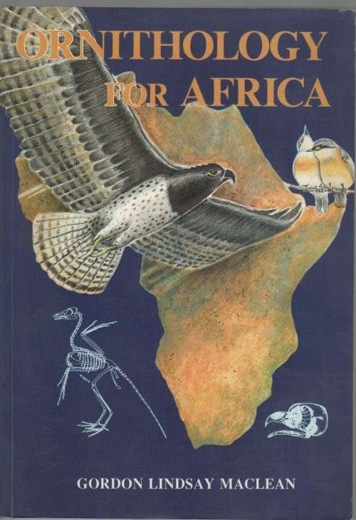 ORNITHOLOGY FOR AFRICA - GORDON LINDSAY MACLEAN (1990)