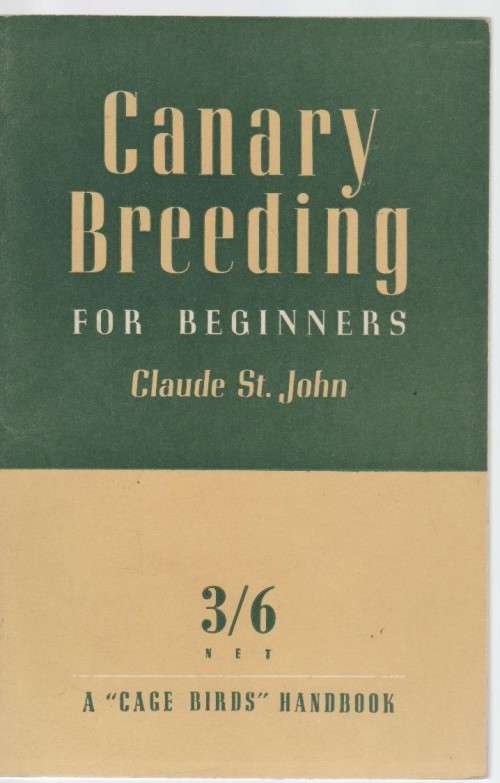 CANARY BREEDING FOR BEGINNERS - CLAUDE ST JOHN (16 TH EDITION)