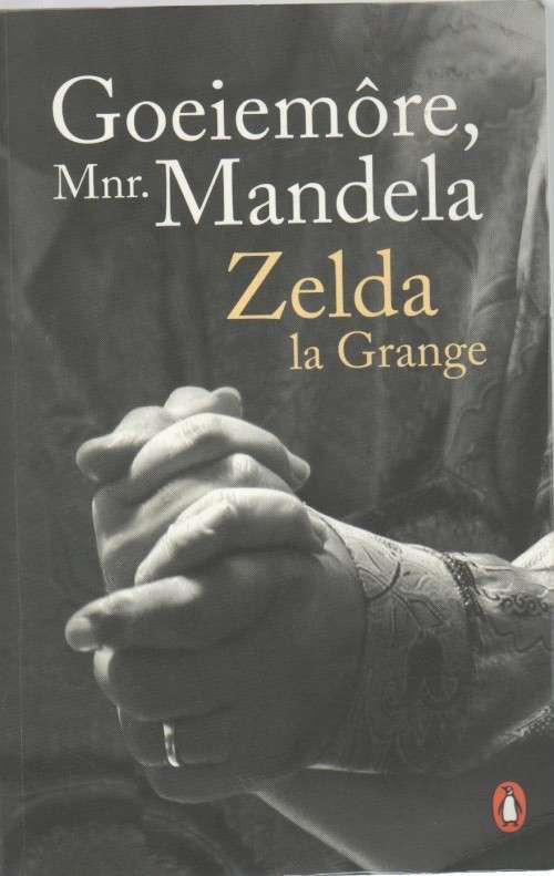 GOEIEMORE MNR MANDELA - ZELDA LA GRANGE (2 DE DRUK 2014)