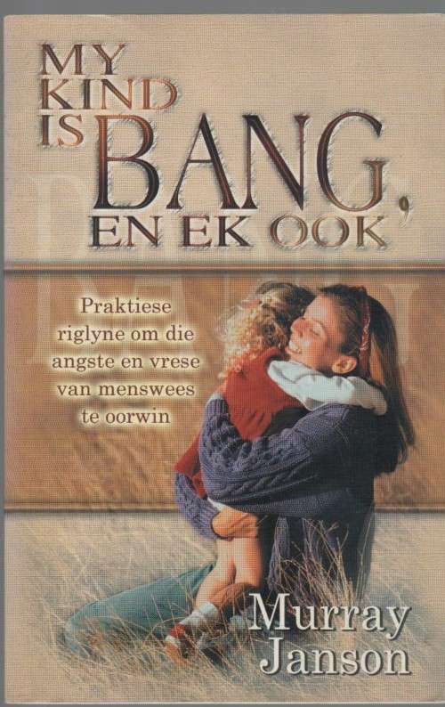 MY KIND IS BANG EN EK OOK - MURRAY JANSON (2 DE UITGAWE 2003)