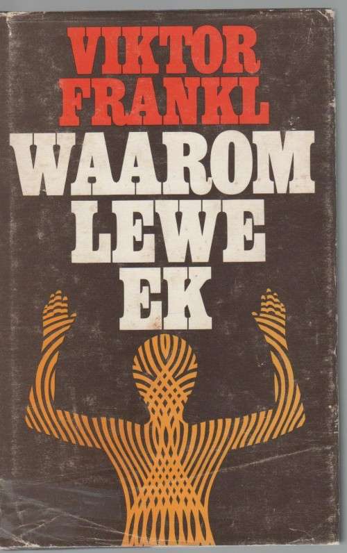 WAAROM LEWE EK - VIKTOR FRANKL (AFRIKAANSE UITGAWE 1975)