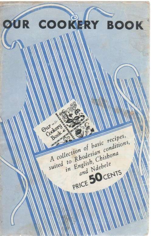OUR COOKERY BOOK -  WOMEN'S VOLUNTARY SERVICES OF RHODESIA (NOT DATED)