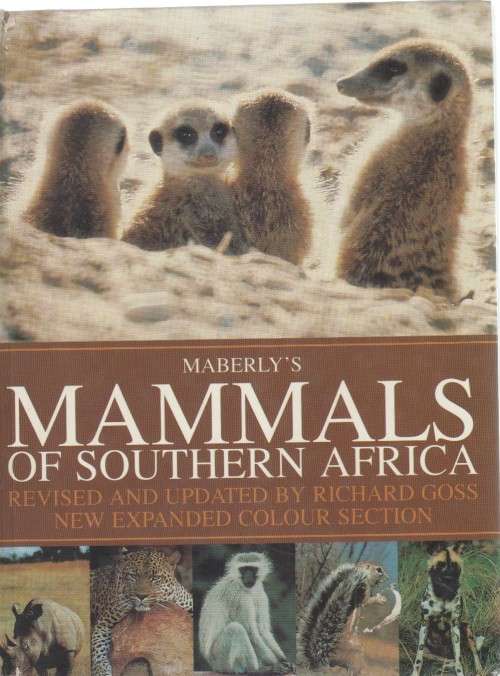 MABERLY'S MAMMALS OF SOUTHERN AFRICA - RICHARD GOSS (1990)