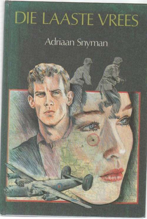 DIE LAASTE VREES - ADRIAAN SNYMAN (1 STE UITGAWE 1985) TWEEDE WERELDOORLOG VERHAAL