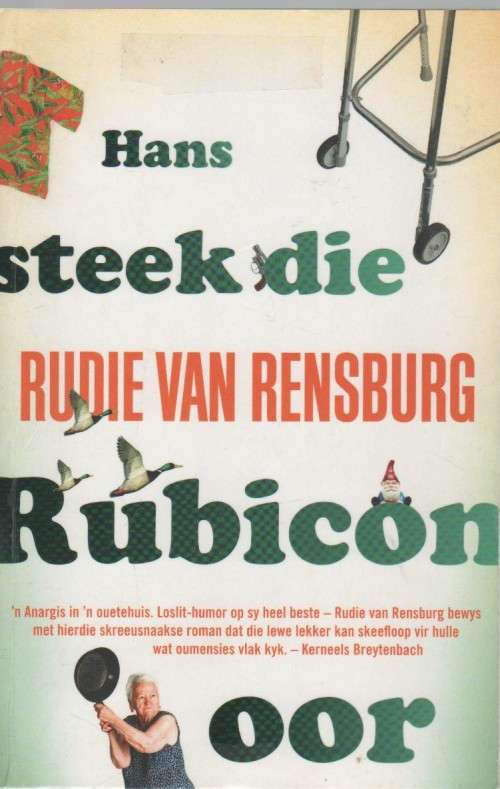 HANS STEEK DIE RUBICON OOR - RUDIE VAN RENSBURG (1 STE UITGAWE 2017)