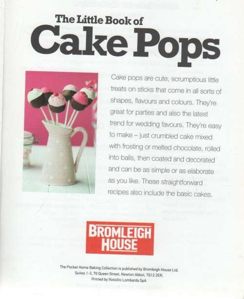 THE LITTLE BOOK OF CAKE POPS , NO: 2  - BROMLEIGH HOUSE